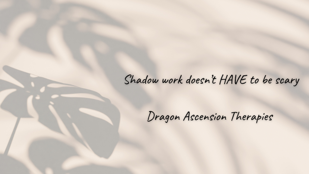 Blog about why shadow work does not need to be scary.