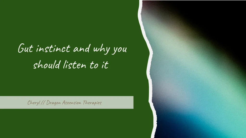 Blog about gut instinct and why you should follow it - Dragon Energy UK | Dragon Ascension Therapies UK