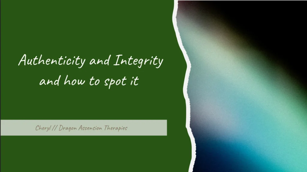 Dragon Ascension Therapies - Authenticity & Integrity and how to spot it